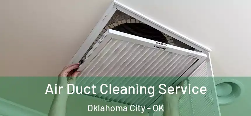 Air Duct Cleaning Service Oklahoma City - OK