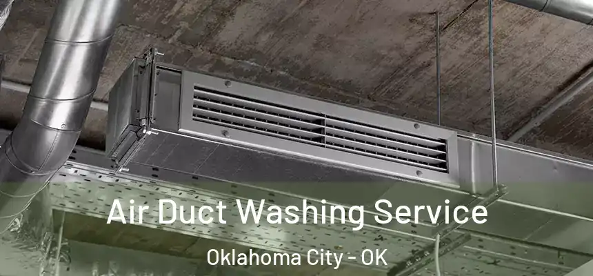 Air Duct Washing Service Oklahoma City - OK