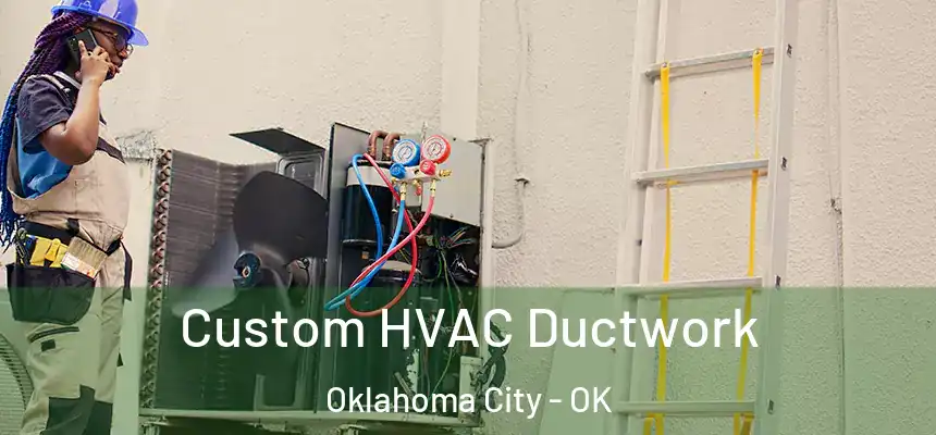  Custom HVAC Ductwork Oklahoma City - OK